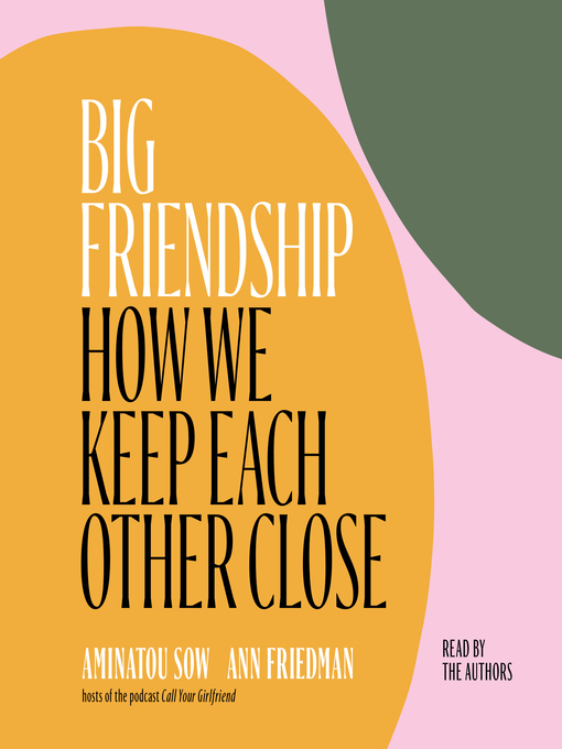 Title details for Big Friendship by Aminatou Sow - Wait list